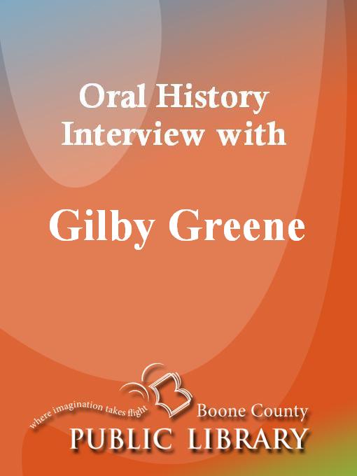 Title details for Oral History Interview with Gilby Greene by Gilby Greene - Available